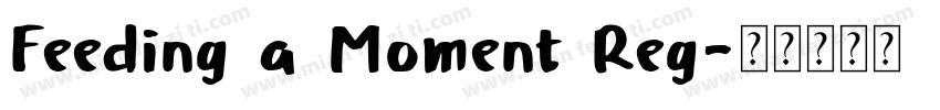 Feeding a Moment Reg字体转换